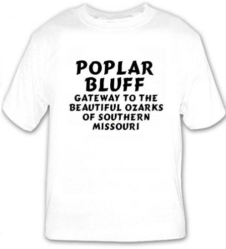 Poplar Bluff: Gateway To The Beautiful Ozarks Of Southern Missouri T-shirt