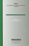 Click for more about Wilfred Abraham: Fidic: An Analysis of International Construction Contracts (International Bar Association).