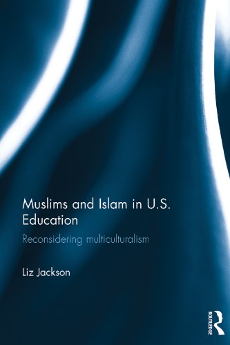 Muslims and Islam in U.S. Education: Reconsidering multiculturalism