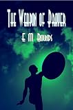 The Weapon of Prayer (True Spiritual Warfare) (E M Bounds Christian Classics)