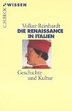Die Renaissance in Italien. Geschichte und Kultur.: Geschichte und Kultur