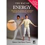 The Way of Energy: Mastering the Chinese Art of Internal Strength with Chi Kung Exercise