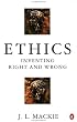 Ethics : Inventing Right and Wrong