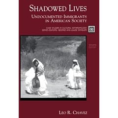 Shadowed Lives: Undocumented Immigrants in American Society (Case Studies in Cultural Anthropology)
