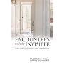 Encounters With the Invisible: Unseen Illness, Controversy, And Chronic Fatigue Syndrome (Medical Humanities)