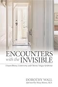 Encounters With the Invisible: Unseen Illness, Controversy, And Chronic Fatigue Syndrome (Medical Humanities)