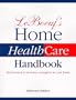 Leboeuf's Home Health Care Handbook: All You Need to Become a Caregiver in Your Home
