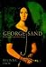 George Sand: A Woman's Life Writ Large