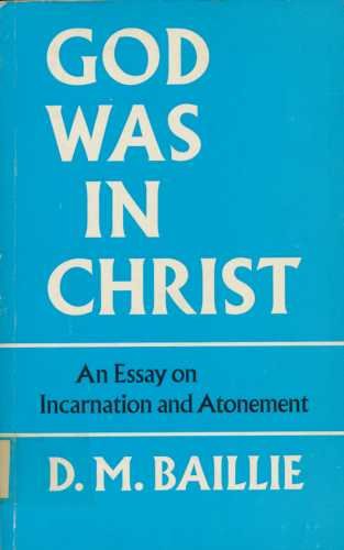 god was in christ an essay on incarnation and atonement