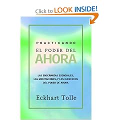 Practicando el poder de ahora: Practicing the Power of Now, Spanish-Language Edition (Spanish Edition)