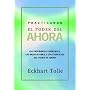 Practicando El Poder de Ahora: Practicing the Power of Now, Spanish-Language Edition