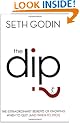 The Dip: The extraordinary benefits of knowing when to quit (and when to stick)