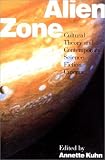 Alien Zone: Cultural Theory and Contemporary Science Fiction Cinema