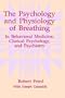 The Psychology and Physiology of Breathing: In Behavioral Medicine, Clinical Psychology and Psychiatry (The Springer Series in Behavioral Psychophysiology and Medicine)