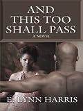 And This Too Shall Pass: A Novel