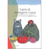 L'arte di dipingere i sassidi Diana Fisher