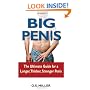 Big Penis: The Ultimate Guide for a Longer, Thicker, Stronger Penis