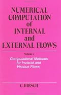 Numerical Computation of Internal and External Flows, Computational Methods for Inviscid and Viscous Flows (Wiley Series in Numerical Methods in Engineering)