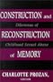 Construction and Reconstruction of Memory: Dilemmas of Childhood Sexual Abuse
