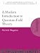 A Modern Introduction to Quantum Field Theory (Oxford Master Series in Physics)
