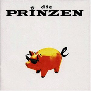 Die Prinzen - (Du Mußt Ein) Schwein Sein Lyrics - Zortam Music