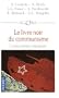 Le livre noir du communisme : Crimes, terreur, r�pression