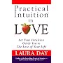 Practical Intuition in Love: Let Your Intuition Guide You to the Love of Your Life