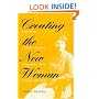 Creating the New Woman: The Rise of Southern Women's Progressive Culture in Texas, 1893-1918 (Women in American History)