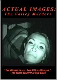 Actual Images: the Valley Murders