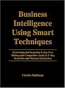 Business Intelligence Using Smart Techniques : Environmental Scanning Using Text Mining and Competitor Analysis Using Scenarios and Manual Simulation