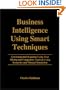 Business Intelligence Using Smart Techniques : Environmental Scanning Using Text Mining and Competitor Analysis Using Scenarios and Manual Simulation