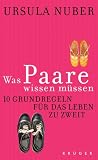 Was Paare wissen m�ssen. 10 Grundregeln f�r das Leben zu zweit