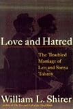 Love and hatred : the troubled marriage of Leo and Sonya Tolstoy