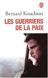 Les Guerriers de la paix : Du Kosovo à l Irak