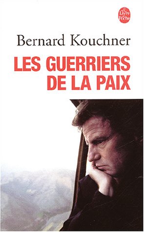 Les Guerriers de la paix : Du Kosovo � l'Irak