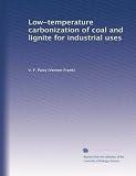 Low-temperature carbonization of coal and lignite for industrial uses