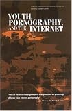 Youth, Pornography And The Internet