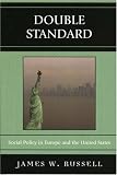 Double Standard: Social Policy in Europe and the United States