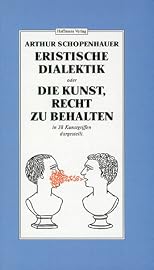Die Kunst, Recht zu behalten. In achtunddreißig Kunstgriffen dargestellt.
