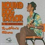 Revue Hound Dog Taylor & the Houserockers  / Freddie's Blues
