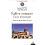 L'Eglise Romane, Lieu d'�nergie - Pour une G�biologie du Sacr�