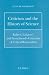 Books : Criticism and the History of Science: Kuhn'S, Lakatos's and Feyerabend's Criticisms of Critical Rationalism (Philosophy of History and Culture)