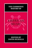 The Cambridge History of American Music (The Cambridge History of Music)