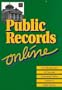 Public Records On-line: The National Guide to Private and Government Online Sources of Public Records (Public Records Online: The National Guide to ... Government Online Sources of Public Records)