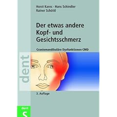 Der etwas andere Kopf- und Gesichtsschmerz. Craniomandibul�re Dysfunktionen CMD