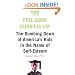 The Feel-Good Curriculum: The Dumbing Down Of America's Kids In The Name Of Self-esteem