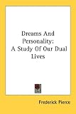 Dreams And Personality: A Study Of Our Dual Lives