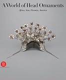 A World of Head Adornment: Africa, Asia, Oceania, America