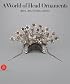 A World of Head Adornment: Africa, Asia, Oceania, America