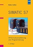 SIMATIC S7. SPS-Einsatzprojektierung und -Programmierung